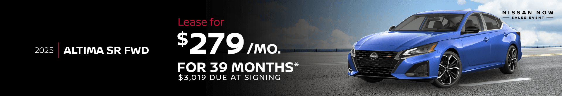 2025 Altima SR FWD $279 per month lease 39 months $3,019 initial payment