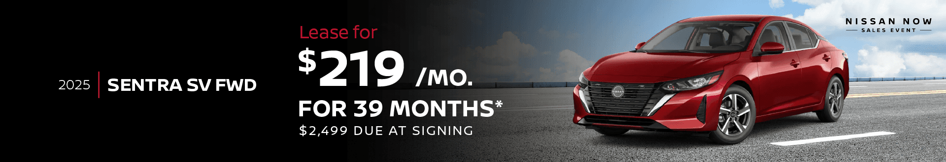 2025 Sentra SV FWD $219 per month lease 39 months $2,499 initial payment