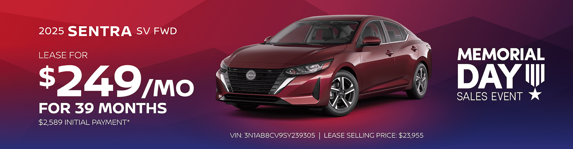 2025 Sentra SV FWD: $249 per month lease / 39 months / $2,589 initial payment