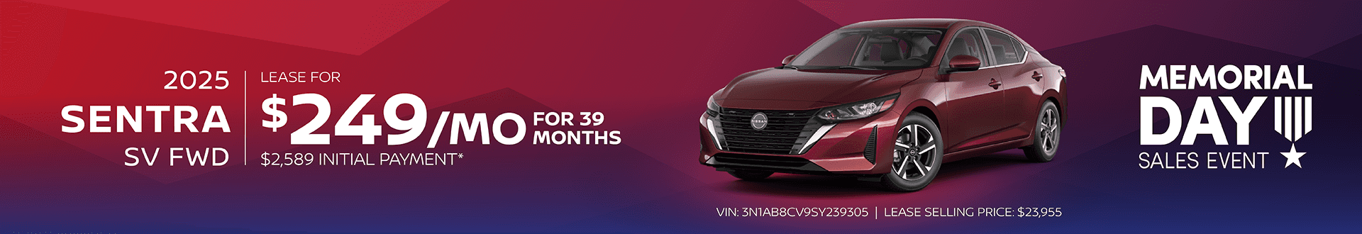 2025 Sentra SV FWD: $249 per month lease / 39 months / $2,589 initial payment