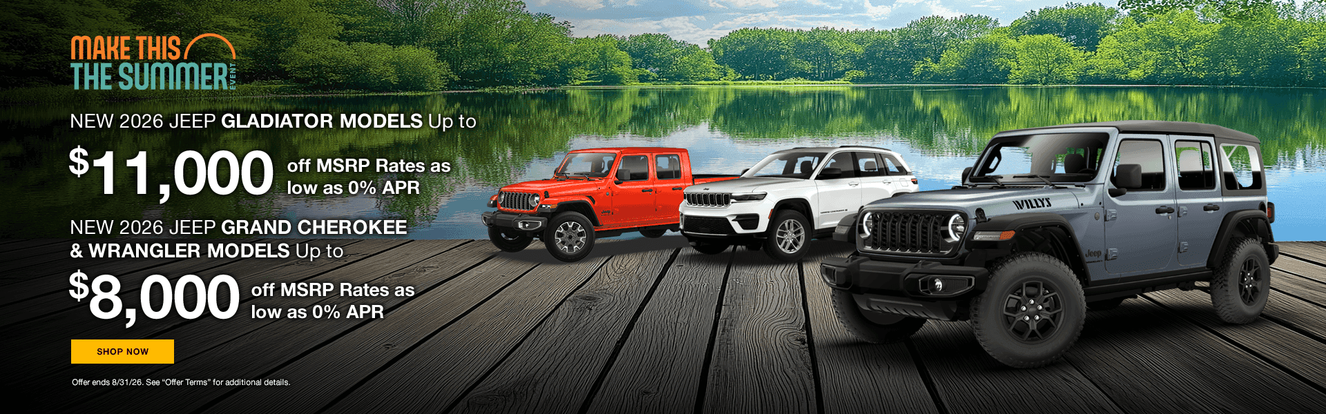 NEW 2026 JEEP GLADIATOR MODELS Up to $11,000 off MSRP Rates as low as 0% APR Subtext: NEW 2026 JEEP GRAND CHEROKEE & WRANGLER MODELS Up to $8,000 off MSRP Rates as low as 0% APR