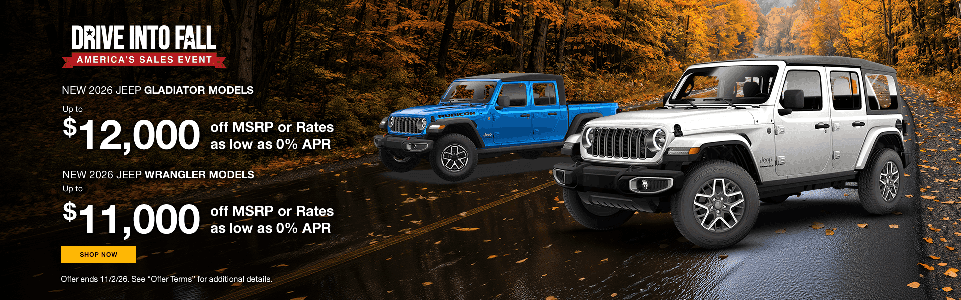 NEW 2026 JEEP GLADIATOR MODELS Up to $12,000 off MSRP or Rates as low as 0% Subtext: NEW 2026 JEEP WRANGLER MODELS Up to $11,000 off MSRP or Rates as low as 0%