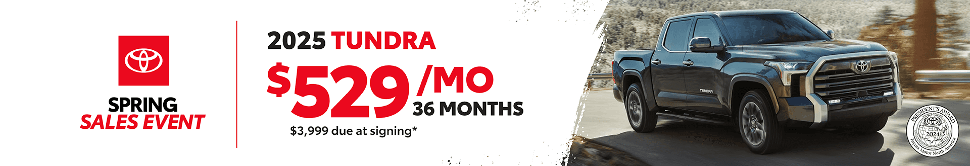 2025 Tundra: $529 per month lease / 36 months / $3,999 due at signing