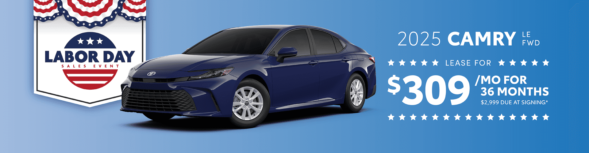 2025 Camry LE FWD: Lease for $309 per month for 36 months with $2,999 due at signing -