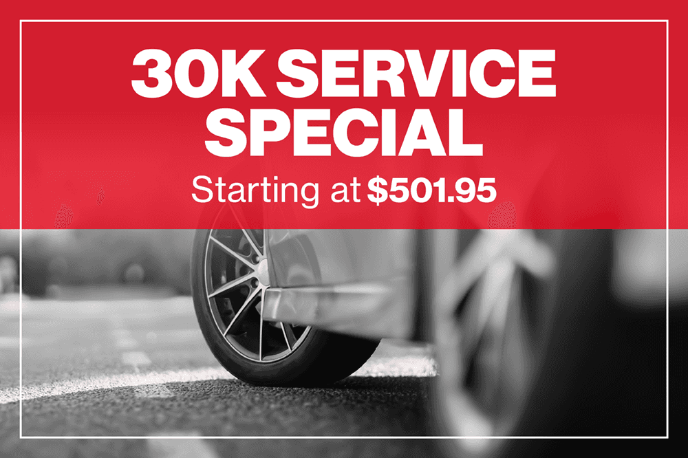 30K Service Special Starts at $501.95. Replace Engine Oil, Filter, & Gasket Inspect & Rotate Tires Check/Adjust Brakes Adjust Air Pressure Check for any Open Manufacturer Campaigns Test & Inspect Battery Inspection Suspension Components Check All Fluid Levels Perform Multi-Point Inspection Replace Engine & Cabin Air Filters Perform MOC Fresh A/C Service Add MOC Fuel System Treatment Add MOC Windshield Washer Solvent Add MOC Premium Engine Treatment Perform MOC Battery Protection Service Perform Alignment