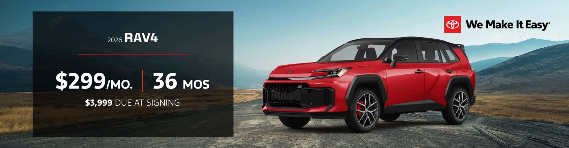 2026 Rav4 | $299 per month lease | 36 months | $3,999 due at signing