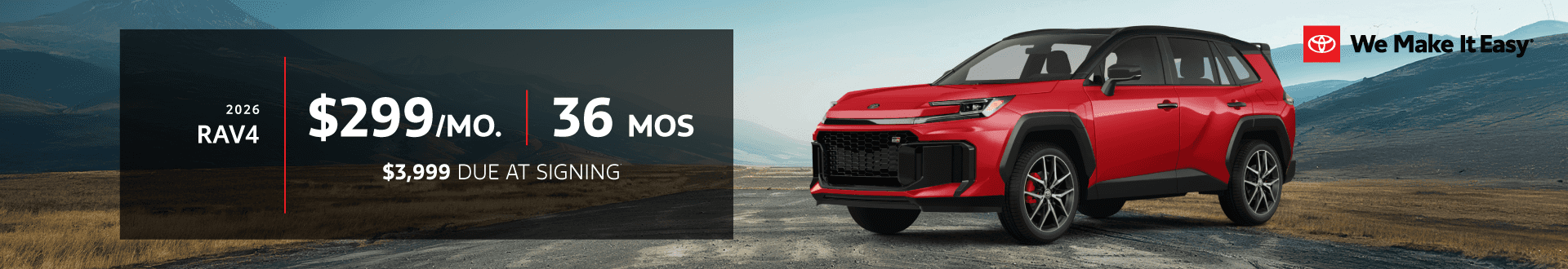 2026 Rav4 | $299 per month lease | 36 months | $3,999 due at signing