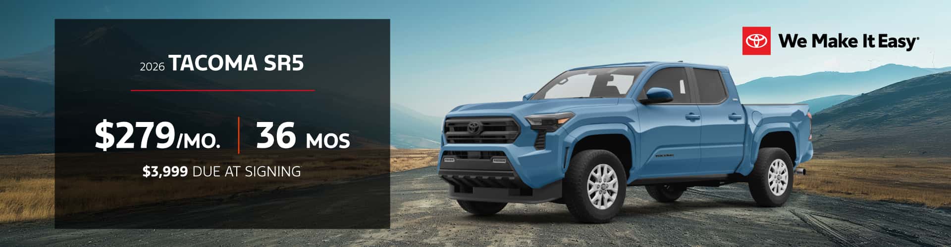 2026 Tacoma SR5 | $279 per month lease | 36 months | $3,999 due at signing
