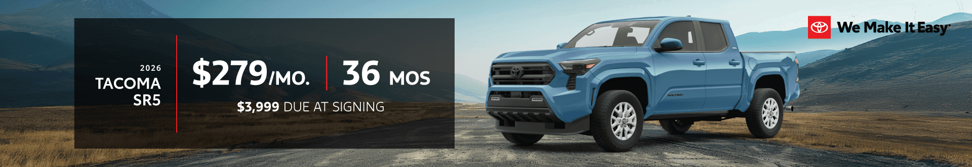2026 Tacoma SR5 | $279 per month lease | 36 months | $3,999 due at signing