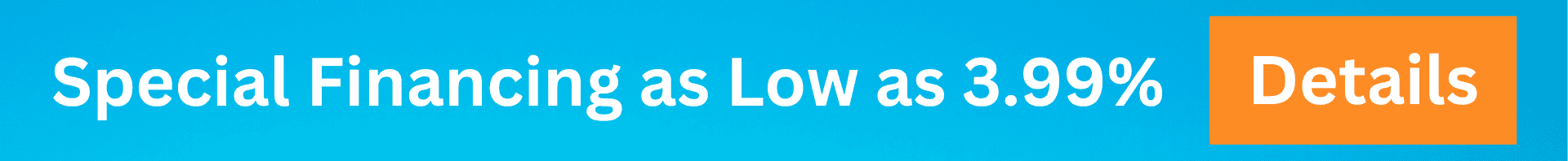 Special Financing as Low as 3.99% (2)
