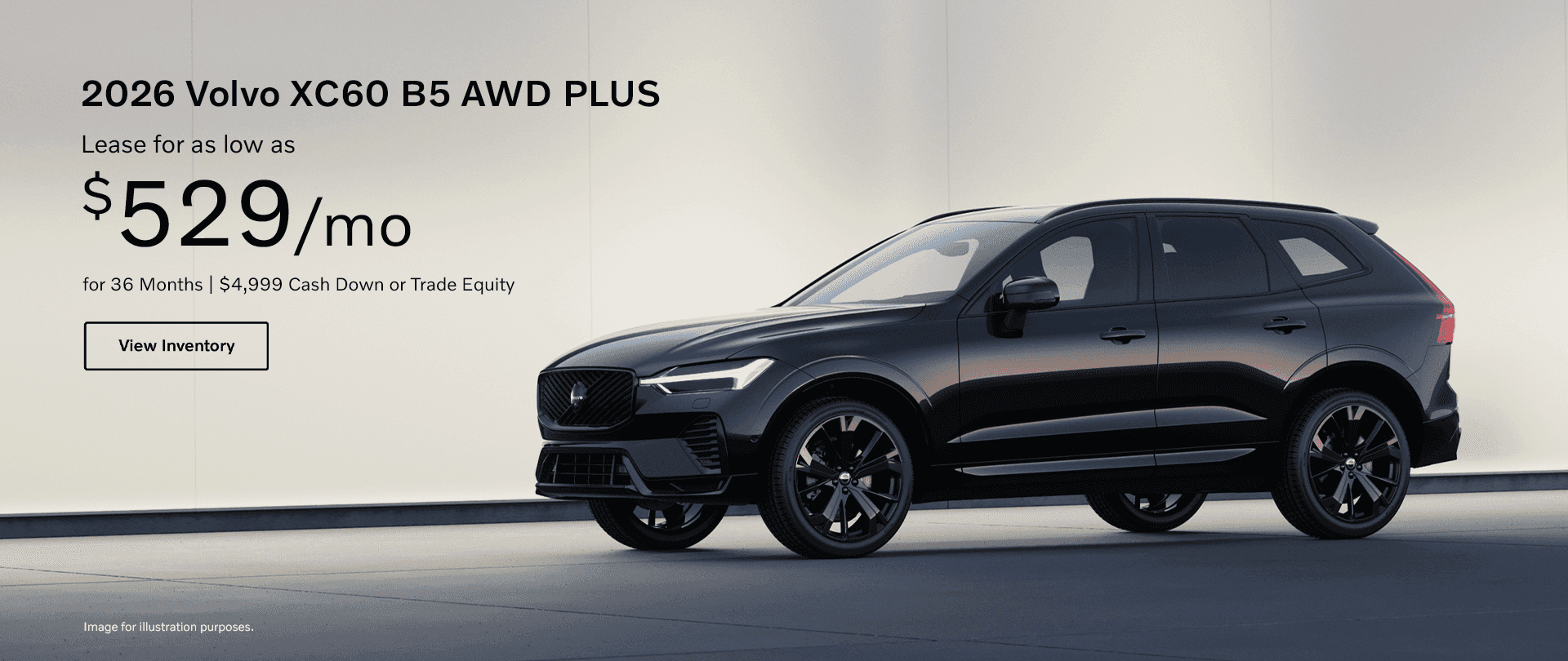 2026 Volvo XC60 B5 AWD PLUS Subtext: Lease for as low as $529 per month for 36 months $4,999 Cash Down or Trade Equity